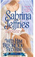 Wed Him Before You Bed Him