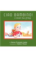 Ciao Bambino!: A Child's Tour of Italy