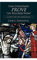 Can Christians Prove the Resurrection?