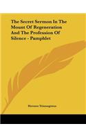 The Secret Sermon in the Mount of Regeneration and the Profession of Silence - Pamphlet: (English)