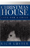 Christmas House: Love for a child