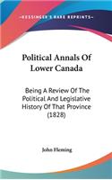 Political Annals Of Lower Canada