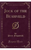 Jock of the Bushveld (Classic Reprint)