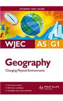 WJEC AS Geography: Unit G1 Changing Physical Environments Student Unit Guide