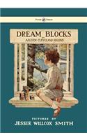 Dream Blocks - Illustrated by Jessie Willcox Smith