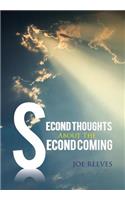 Second Thoughts about the Second Coming