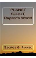 PLANET SCOUT, Raptor's World