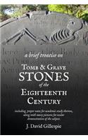 Brief Treatise on Tomb and Grave Stones of the Eighteenth Century