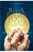 Birth, Breath, and Death