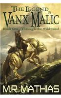 Through the Wildwood (The Legend of Vanx Malic)