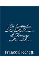 La battaglia delle belle donne di Firenze colle vecchie