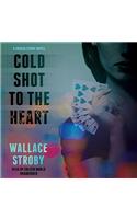 Cold Shot to the Heart