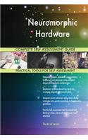 Neuromorphic Hardware Complete Self-Assessment Guide
