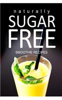 Naturally Sugar-Free - Smoothie Recipes