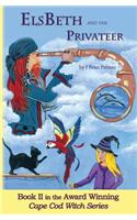 Elsbeth and the Privateer: Book II in the Cape Cod Witch Series