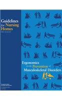 Ergonomics for the Prevention of Musculoskeletal Disorders: Guidelines for Nursing Homes