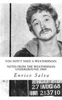 You Don't Need a Weatherman.Notes from the Weatherman Underground, 1969.: (English)