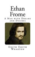 Ethan Frome: A Man with Dreams and Desires