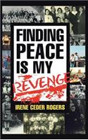 Finding Peace is my Revenge