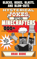 Hysterical Jokes for Minecrafters: Blocks, Boxes, Blasts, and Blow-Outs(Jokes for Minecrafters)