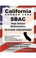 California Common Core Sbac High School Mathematics Success Strategies Study Guide: Common Core Test Review for the California Smarter Balanced Assessments