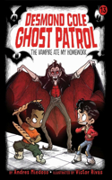 The Vampire Ate My Homework: Volume 13(Desmond Cole Ghost Patrol)