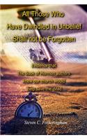 All Those Who Have Dwindled in Unbelief Shall Not Be Forgotten
