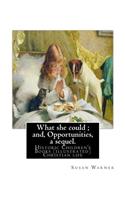 What She Could; And, Opportunities, a Sequel. by: Susan Warner: Novel (Illustrated)(English)