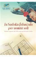 La Sudoku fidanzata per uomini soli Sudoku originale oltre 200 rompicapi da facile a medio