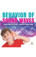 Behavior of Sound Waves Physics Made Easy Grade 3 Children's Physics Books
