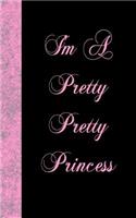 I'm A Pretty Pretty Princess