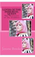Lover of the Immortal Queen: The Histories of the Goddess