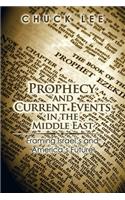 Prophecy and Current Events in the Middle East: Framing Israel'S and America'S Future