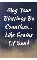 May Your Blessings Be Countless... Like Grains Of Sand: Writing Journal Lined, Diary, Notebook for Men & Women