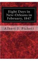 Eight Days in New-Orleans in February, 1847