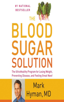 Blood Sugar Solution Lib/E: The Ultrahealthy Program for Losing Weight, Preventing Disease, and Feeling Great Now!