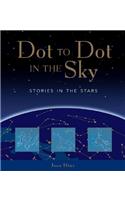 Dot to Dot in the Sky (Stories in the Stars)