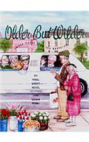 Older but Wilder