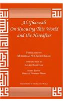 Al-Ghazzali on Knowing This World and the Hereafter