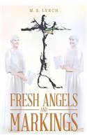 Fresh Angels and Markings