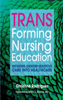 Transforming Nursing Education: Infusing Gender Sensitive Care Into Healthcare