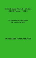 85 Hindi Songs (Ver 1.0) - Western (ABCD) Format â€“ VOL 3 : RUSHISBIZ PIANO NOTES - (Video Links+Notes+Scales+Index) - MEDIUM SIZE (6X9 BOOK)