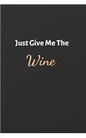 Just Give Me The Wine