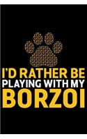 I'd Rather Be Playing with My Borzoi