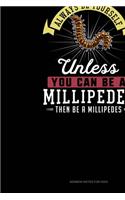 Always Be Yourself Unless You Can Be A Millipedes Then Be A Millipedes: Sermon Notes Journal(173 Sermon Notes Journal)