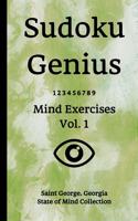 Sudoku Genius Mind Exercises Volume 1: Saint George, Georgia State of Mind Collection