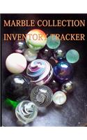 Marble Collection Inventory Tracker: Keep track of your collectible Marbles in the Collector Marbles Inventory Log