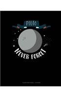 Pluto Never Forget