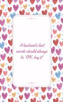 A husband's last words should always be 