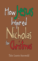 How Jesus Inspired Nicholas for Christmas